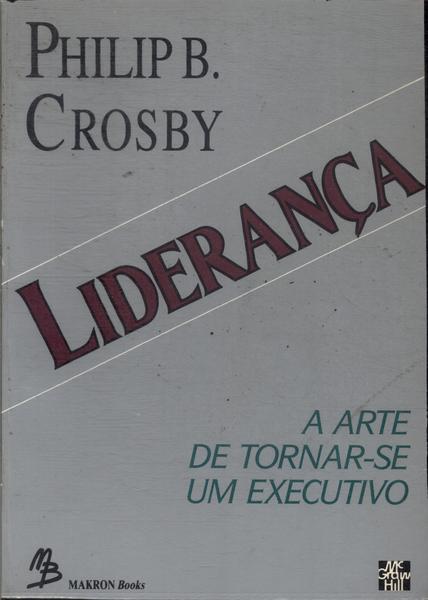 Liderança: A Arte De Tornar-se Executivo