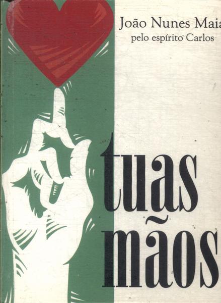 Tuas Mãos