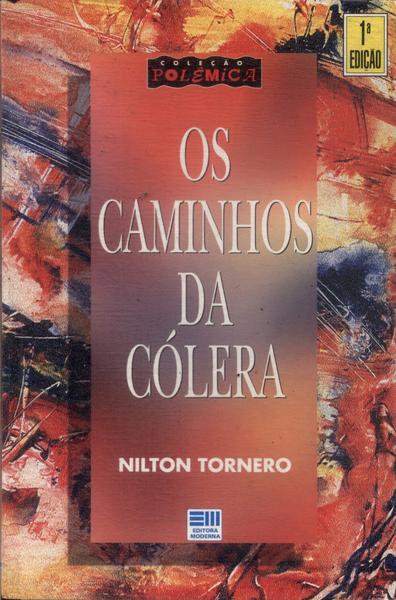 Os Caminhos Da Cólera