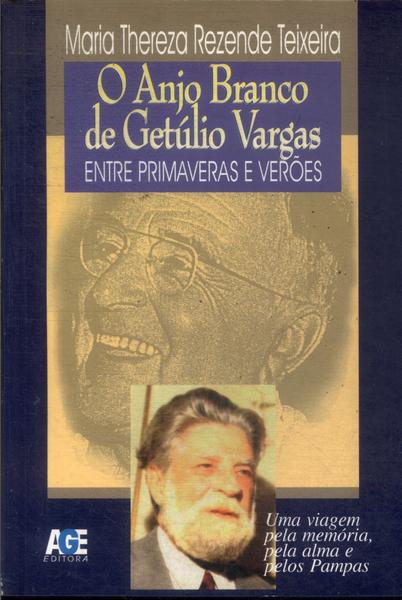 O Anjo Branco De Getúlio Vargas