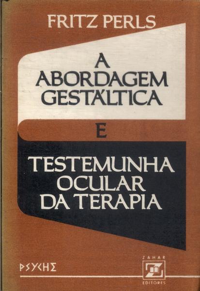 A Abordagem Gestáltica E Testemunha Ocular Da Terapia