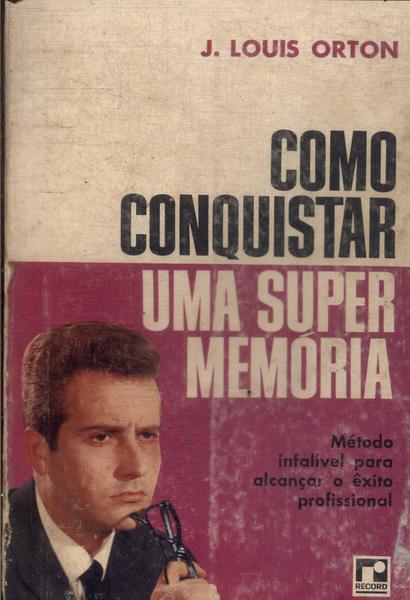 Como Conquistar Uma Super Memória