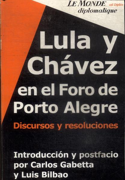 Lula Y Chávez En El Foro De Porto Alegre