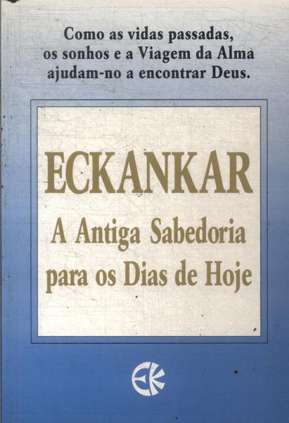 Eckankar: A Antiga Sabedoria Para Os Dias De Hoje