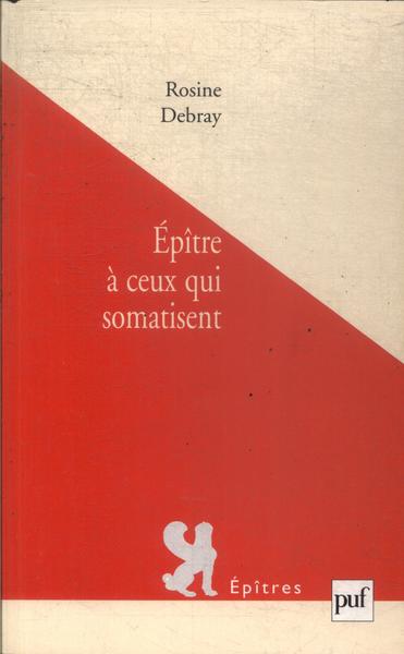 Épître À Ceux Qui Somatisent