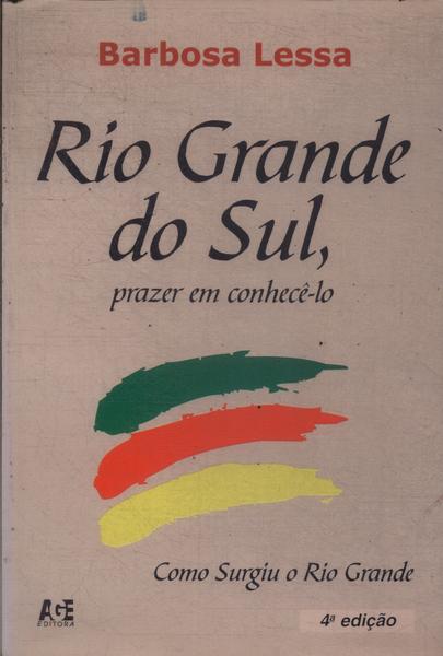 Rio Grande Do Sul, Prazer Em Conhecê-lo