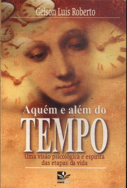 Aquém E Além Do Tempo