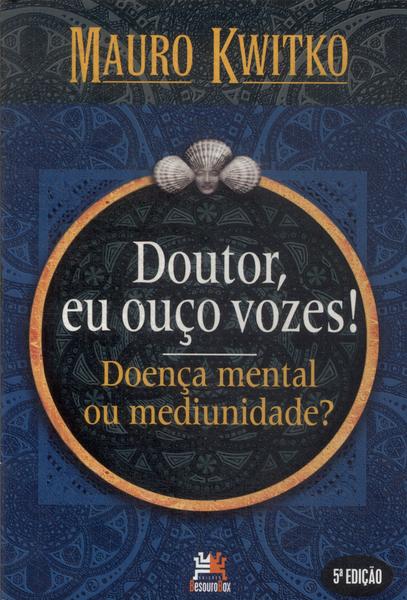 Doutor, Eu Ouço Vozes!