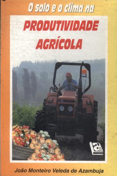 O Solo E O Clima Na Produtividade Agrícola (1996)