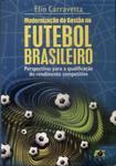 Modernização Da Gestão No Futebol Brasileiro