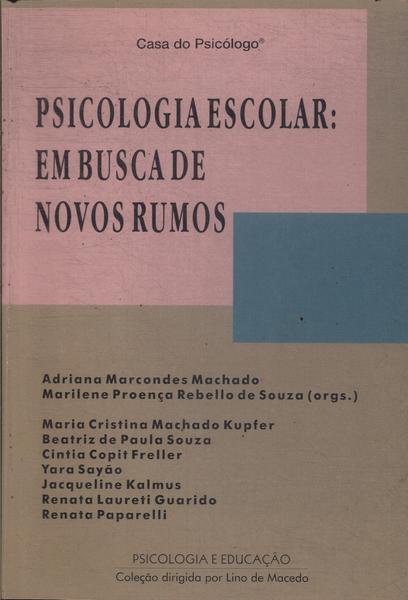 Psicologia Escolar: Em Busca De Novos Rumos