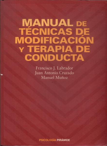 Manual De Técnicas De Modificación Y Terapia De Conducta