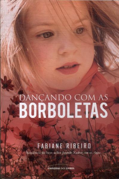 Dançando Com As Borboletas - Fabiane Ribeiro - Traça Livraria e Sebo