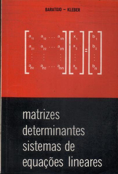 Matrizes Determinantes Sistemas De Equações Lineares (1974)