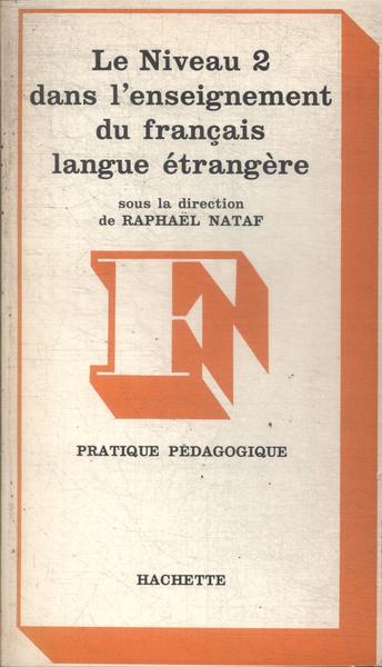 Le Niveau 2 Dans L'enseignement Du Français Langue Étrangère (1972)