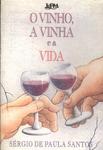 O Vinho, A Vinha E A Vida