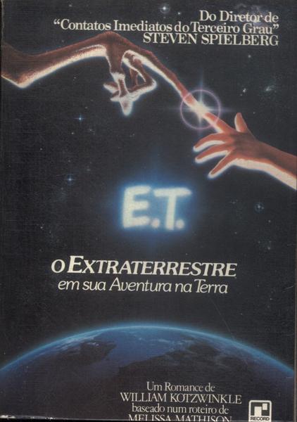 E.t.: O Extraterrestre Em Sua Aventura Na Terra