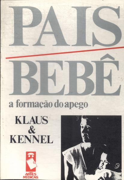 Pais/ Bebê: A Formação Do Apego