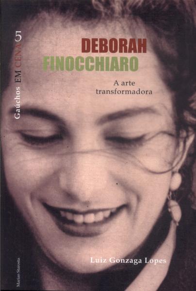 Deborah Finocchiaro: A Arte Transformadora