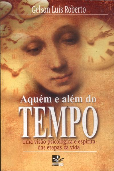 Aquém E Além Do Tempo