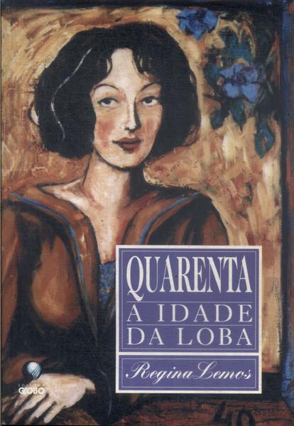 Quarenta: A Idade Da Loba