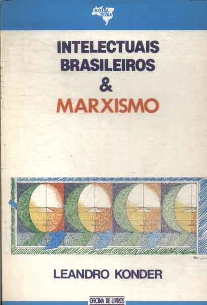 Intelectuais Brasileiros E Marxismo