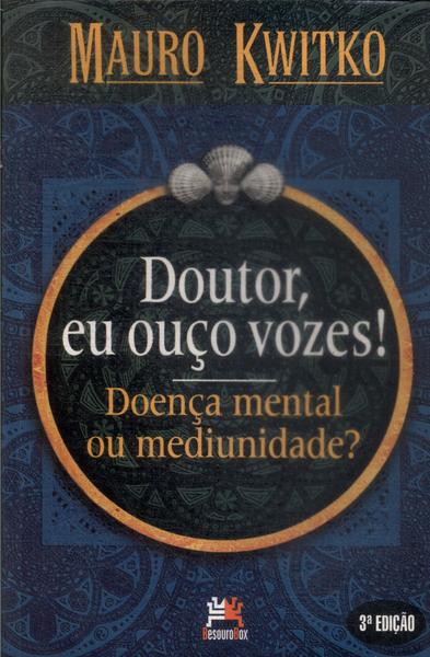 Doutor, Eu Ouço Vozes!