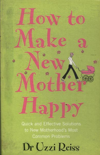 How To Make A New Mother Happy