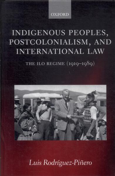Indigenous Peoples, Postcolonialism, And International Law