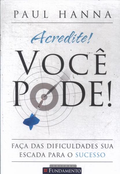 Acredite! Você Pode!