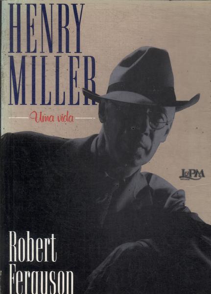 Henry Miller: Uma Vida