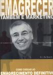 Emagrecer Tambem É Marketing (contém Cd)