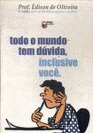 Todo Mundo Tem Dúvida, Inclusive Você