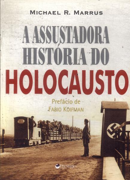 A Assustadora História Do Holocausto