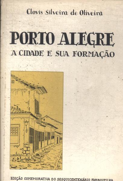 Porto Alegre: A Cidade E Sua Formação