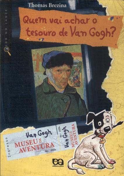 Quem Vai Achar O Tesouro De Van Gogh? (Pasta Completa)