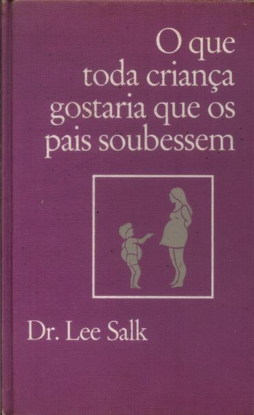 O Que Toda Criança Gostaria Que Os Pais Soubessem