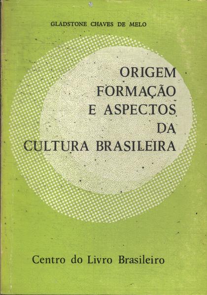 Origem, Formação E Aspectos Da Cultura Brasileira