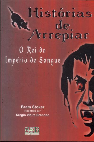 História De Arrepiar: O Rei Do Império De Sangue