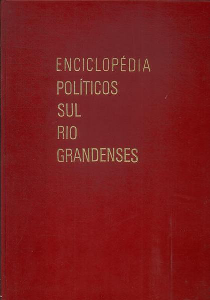 Enciclopédia Políticos Sul Rio Grandenses Vol 5