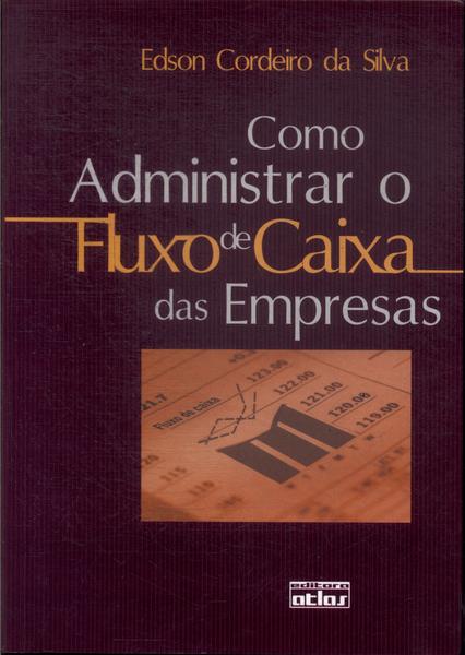 Como Administrar O Fluxo De Caixa Das Empresas