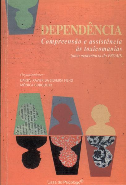 Dependência: Compreensão E Assistência Às Toxicomanias