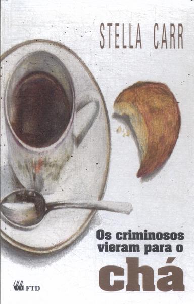 Os Criminosos Vieram Para O Chá