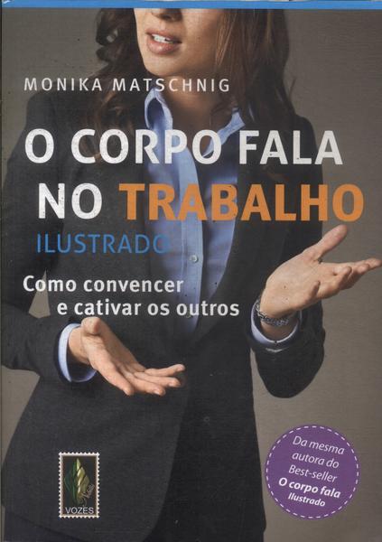 O Corpo Fala No Trabalho (Edição Ilustrada)