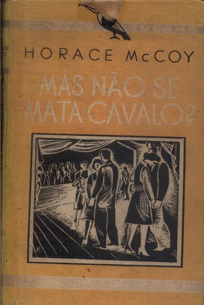 Mas Não Se Mata Cavalo?