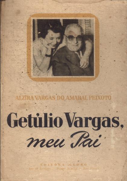 Getúlio Vargas, Meu Pai