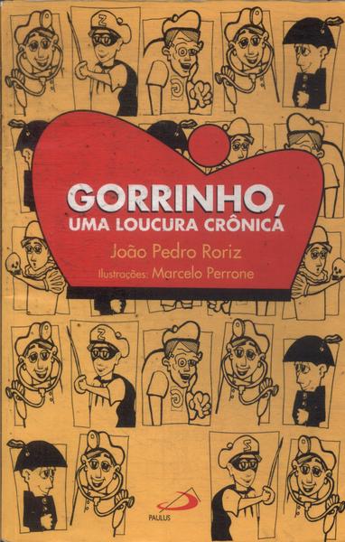 Gorrinho: Uma Loucura Crônica