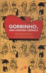 Gorrinho: Uma Loucura Crônica