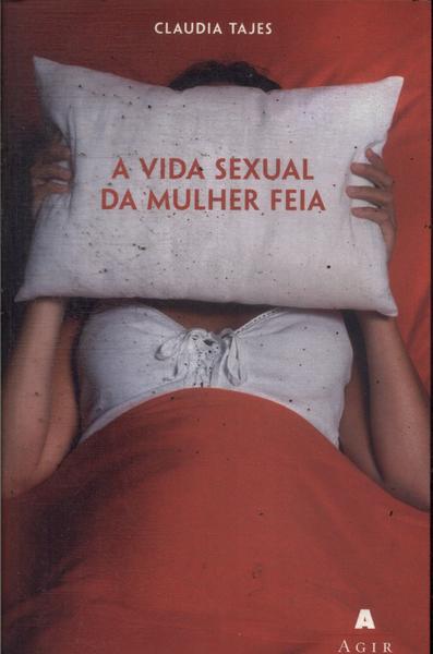 A Vida Sexual Da Mulher Feia