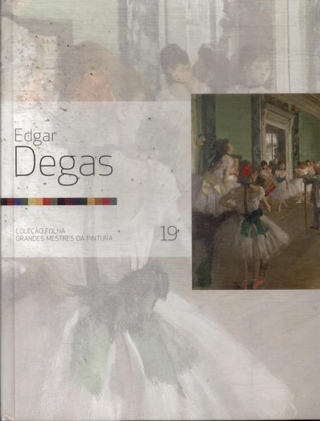 Folha Grandes Mestres Da Pintura: Edgar Degas